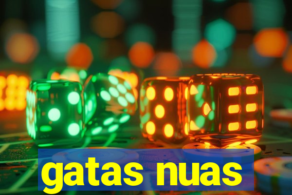 gatas nuas